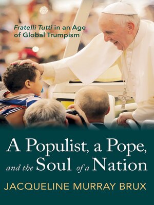 cover image of A Populist, a Pope, and the Soul of a Nation